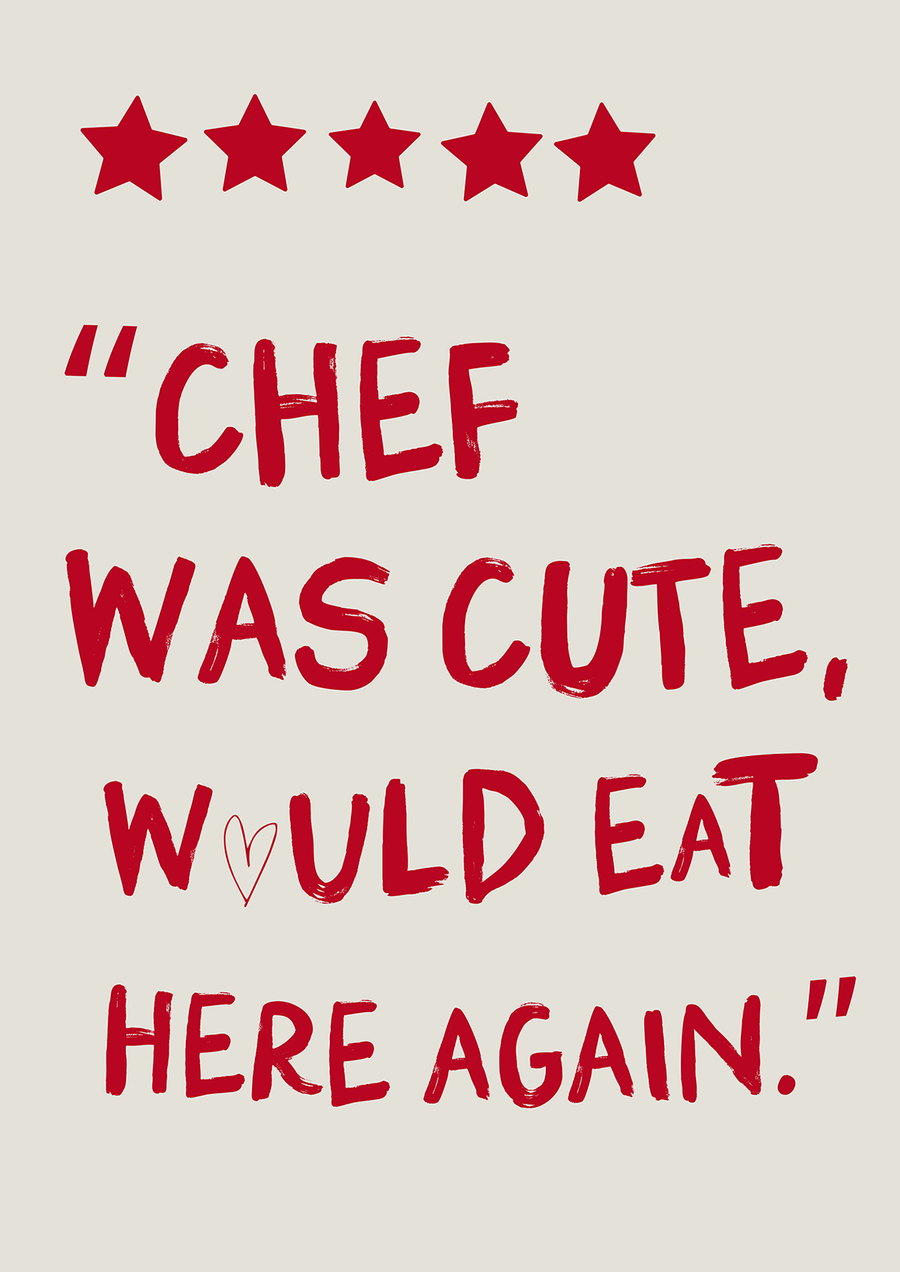 Chef was Cute would eat here again kitchen print