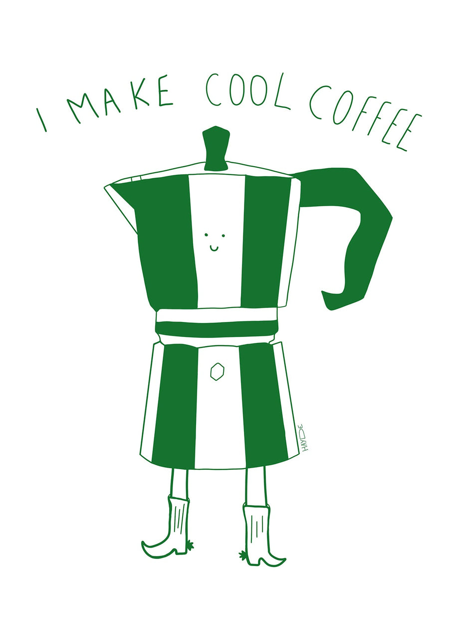 I Make Cool Coffee by Hayde Nizard