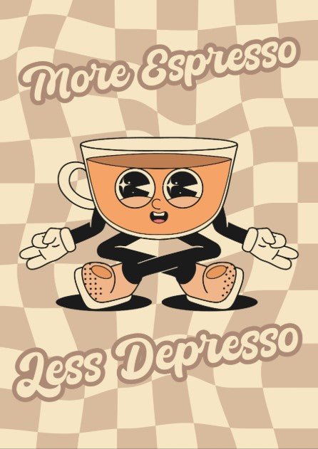 More Espresso Less Depresso Wall Art