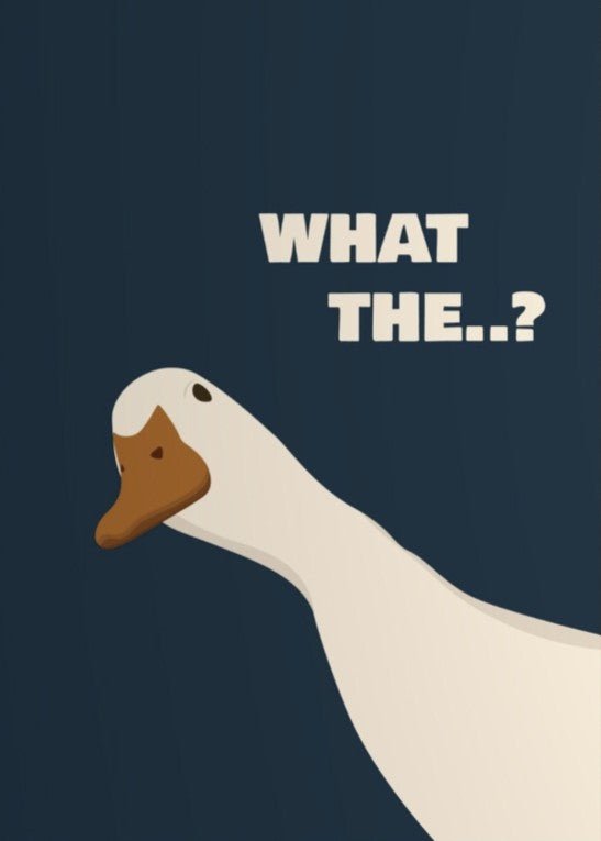 What The Goose Wall Art