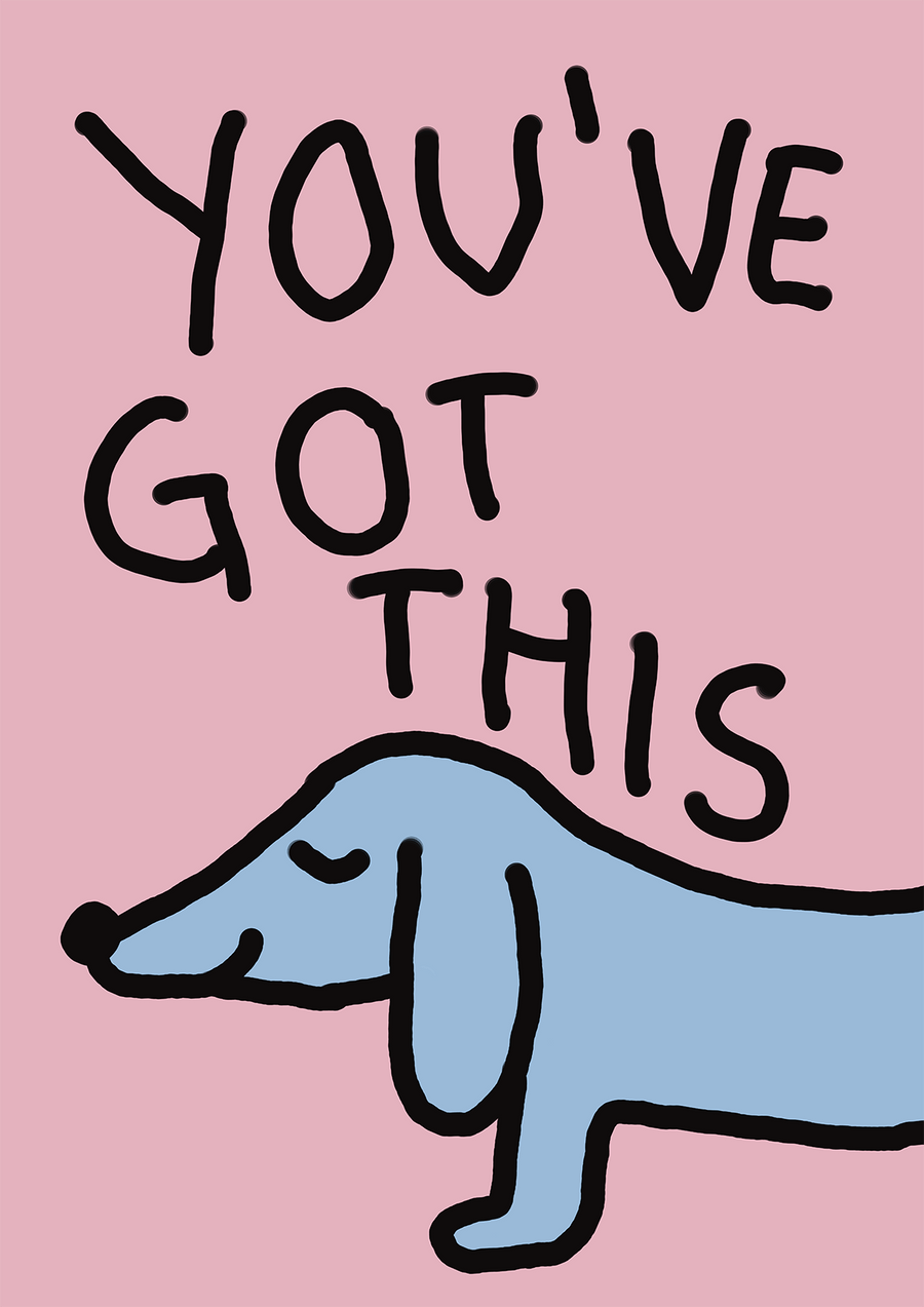You've Got This Sausage Dog Print by Lucia Sankovic