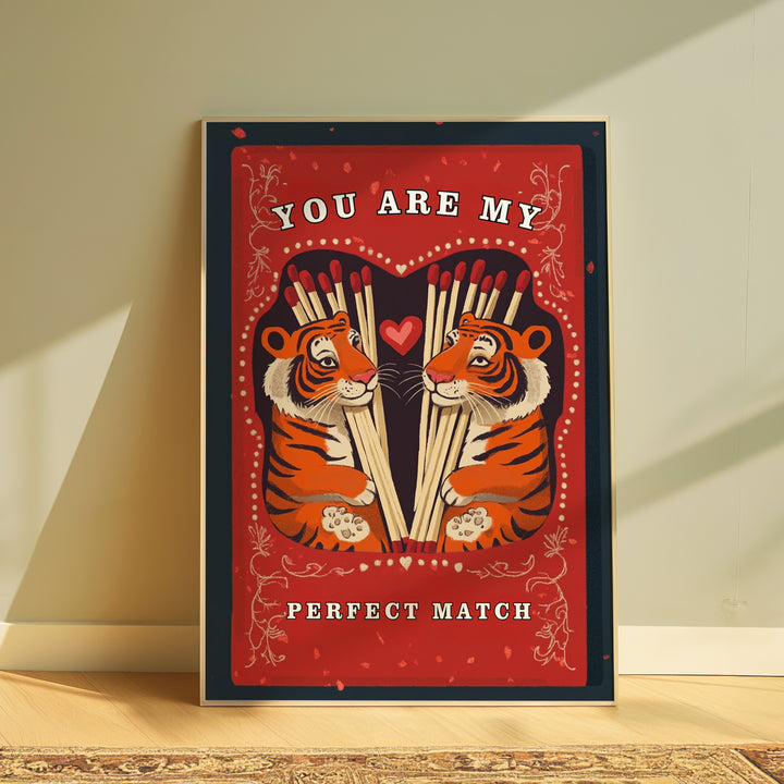 You are my perfect match Tiger Print,gallery,timber border