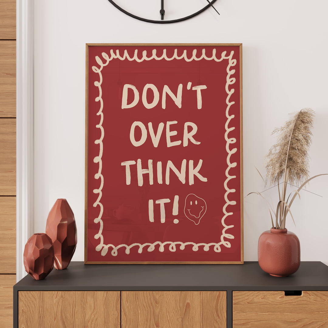 Dont Overthink it Print,gallery wall,timber border