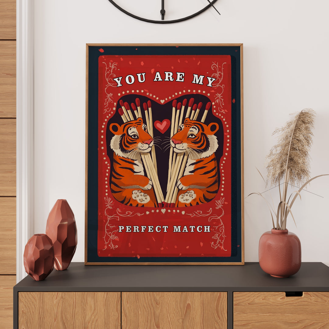 You are my perfect match Tiger Print,livingroom,timber border