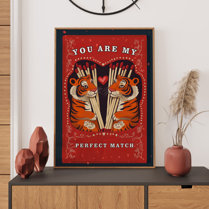 You are my perfect match Tiger Print,livingroom,timber border