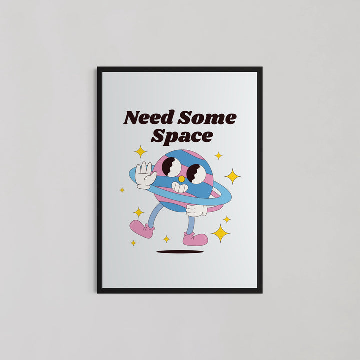 Need Some Space Wall Art