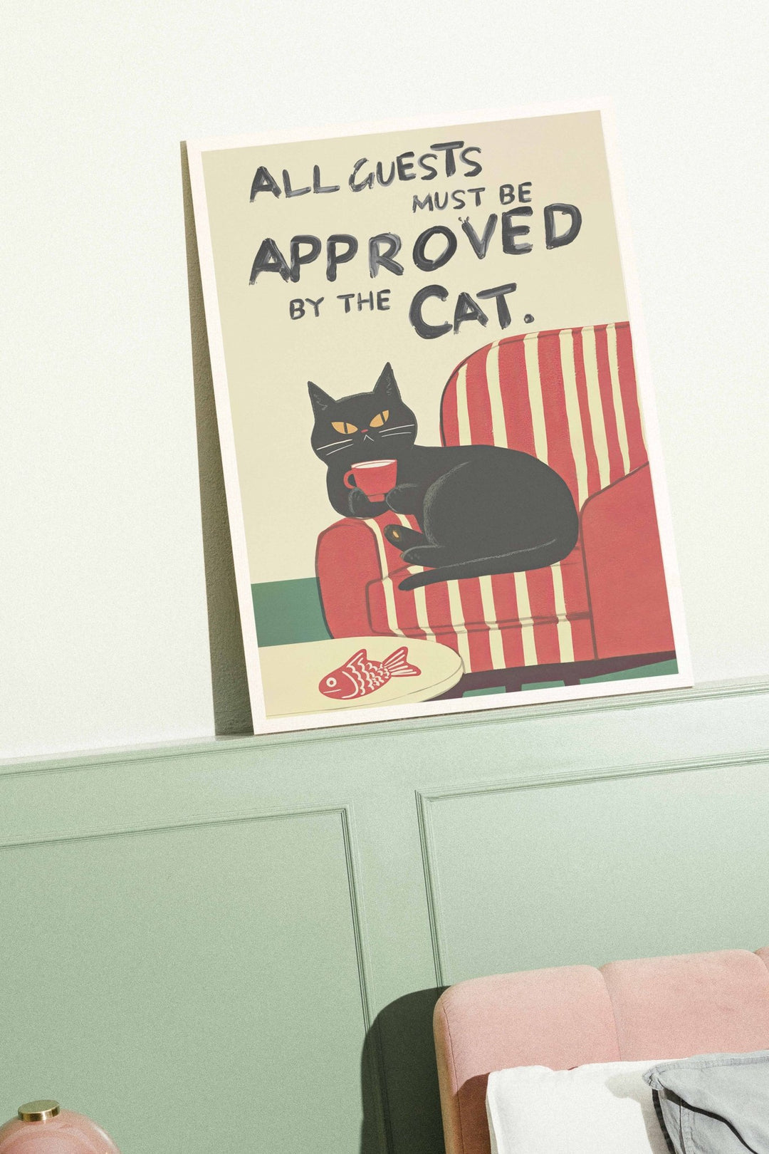 All Guests Must be Approved by the Cat Print wall - art - picture - poster