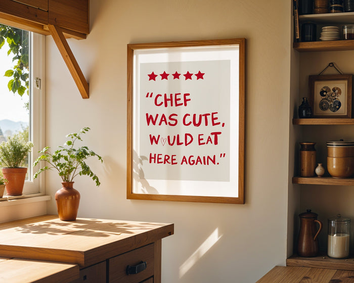 Chef was Cute would eat here again kitchen | Art & Canvas Print