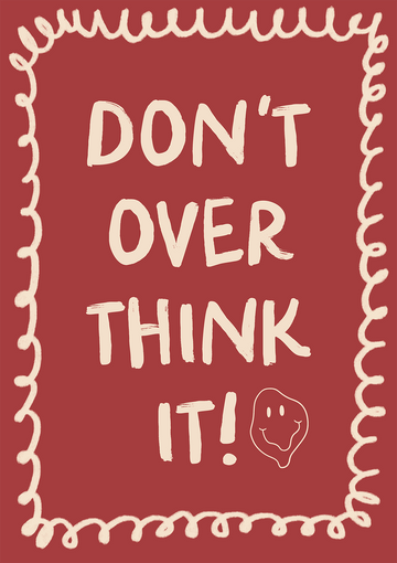 Dont Overthink it Print - Style My Wall,frame