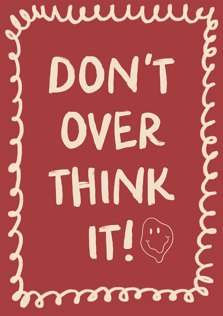 Dont Overthink it Print by Lisa Solomoniuk