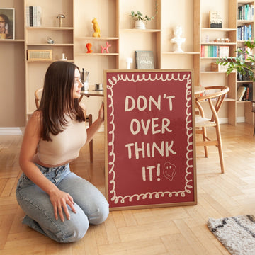 Dont Overthink it Print - Style My Wall