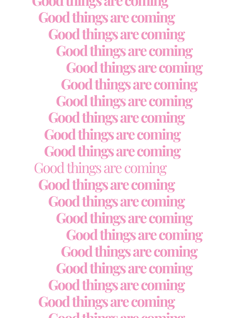 Good Things Are Coming Quote Wall Art - Style My Wall