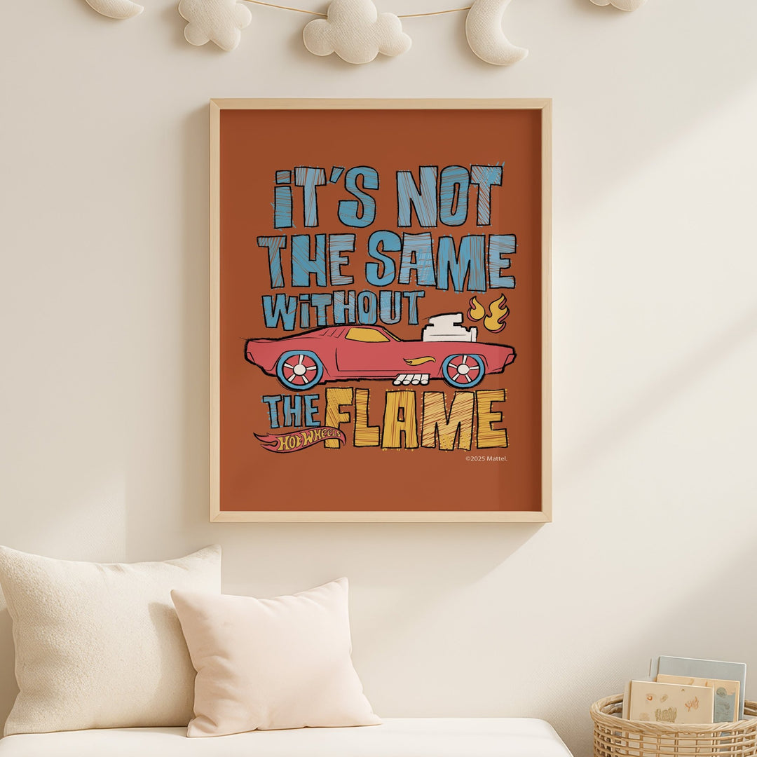 Hot Wheels It's Not the Same Without the Flame Kids Print wall - art - picture - poster