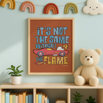 Hot Wheels It's Not the Same Without the Flame Kids Print wall - art - picture - poster