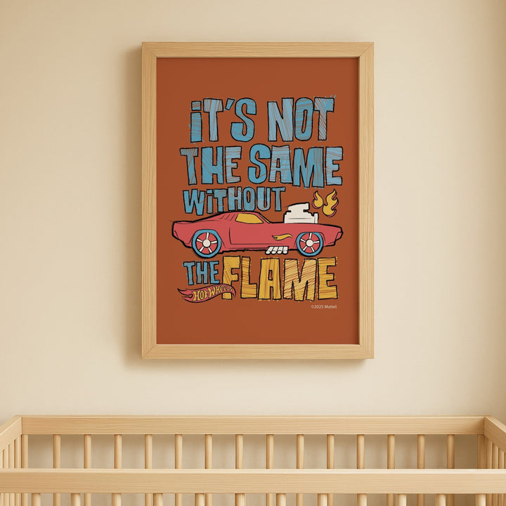 Hot Wheels It's Not the Same Without the Flame Kids Print wall - art - picture - poster