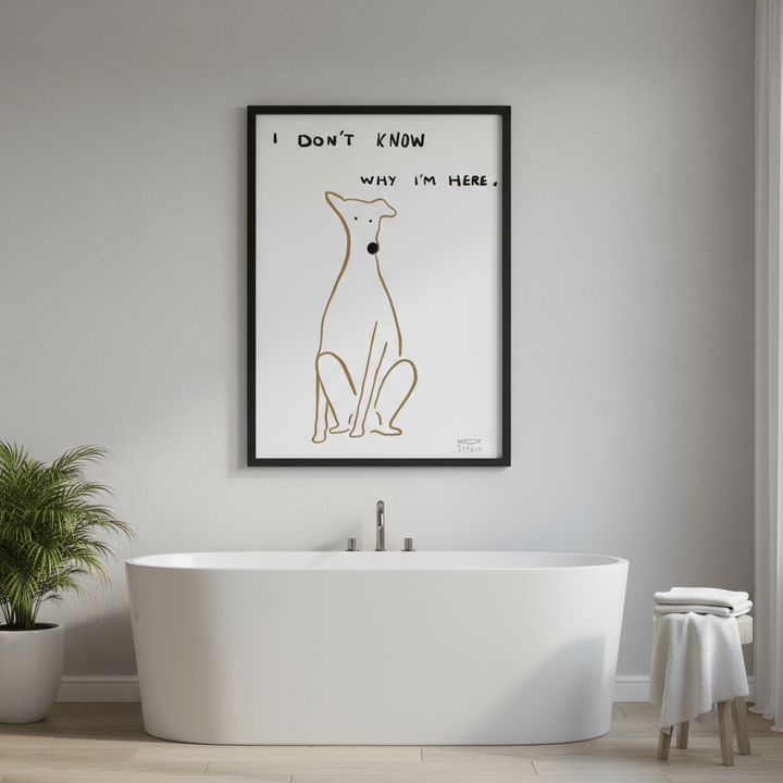 I Don't Know Why I'm Here Dog by Hayde Nizard wall - art - picture - poster