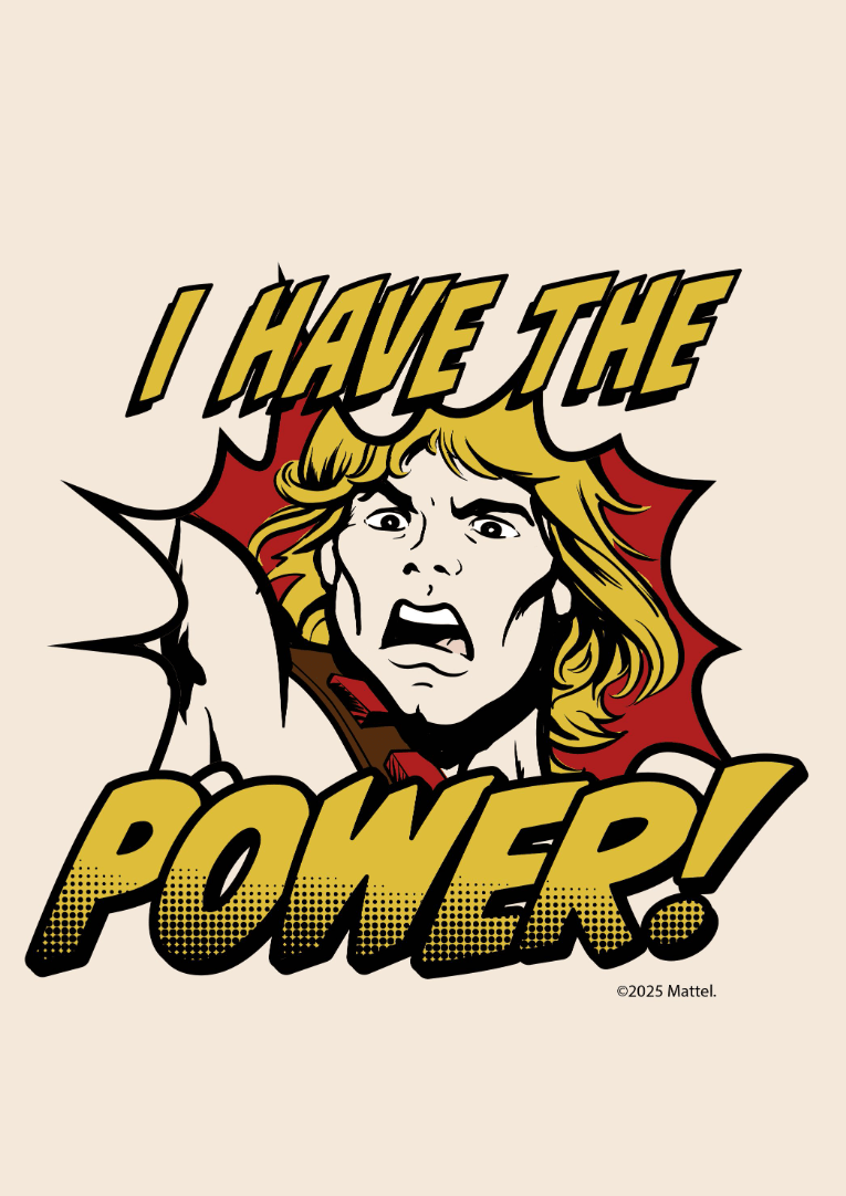 I have the Power He Man Masters of the Universe Print frame