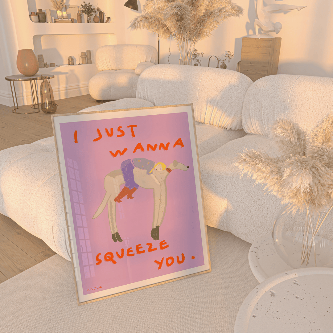 I Just Wanna Squeeze You by Hayde Nizard wall - art - picture - poster