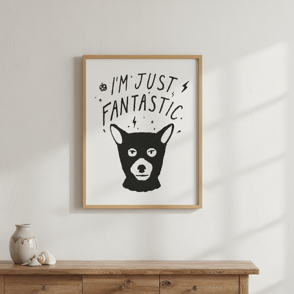 I'm Just Fantastic by Florent Bodart wall - art - picture - poster
