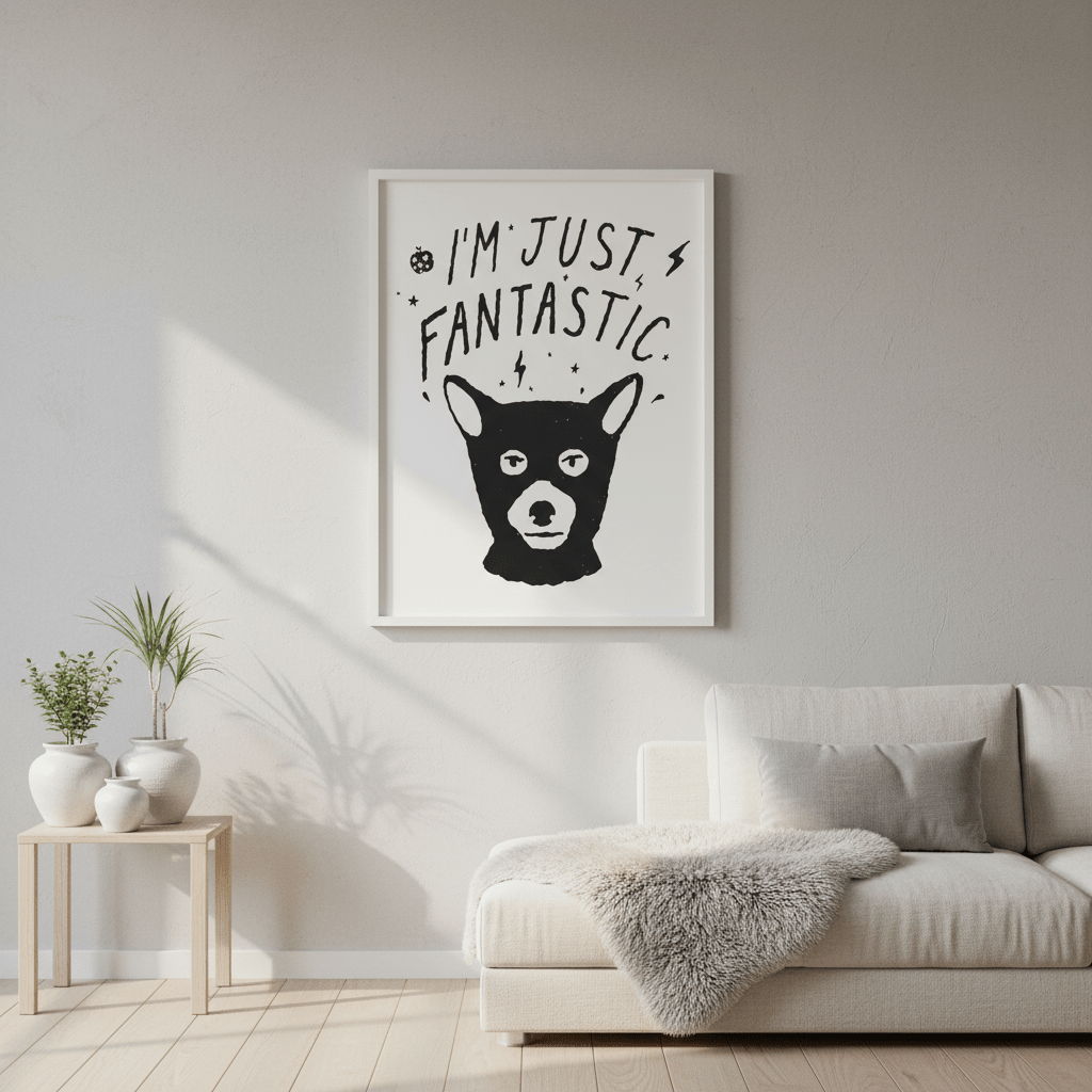I'm Just Fantastic by Florent Bodart wall - art - picture - poster