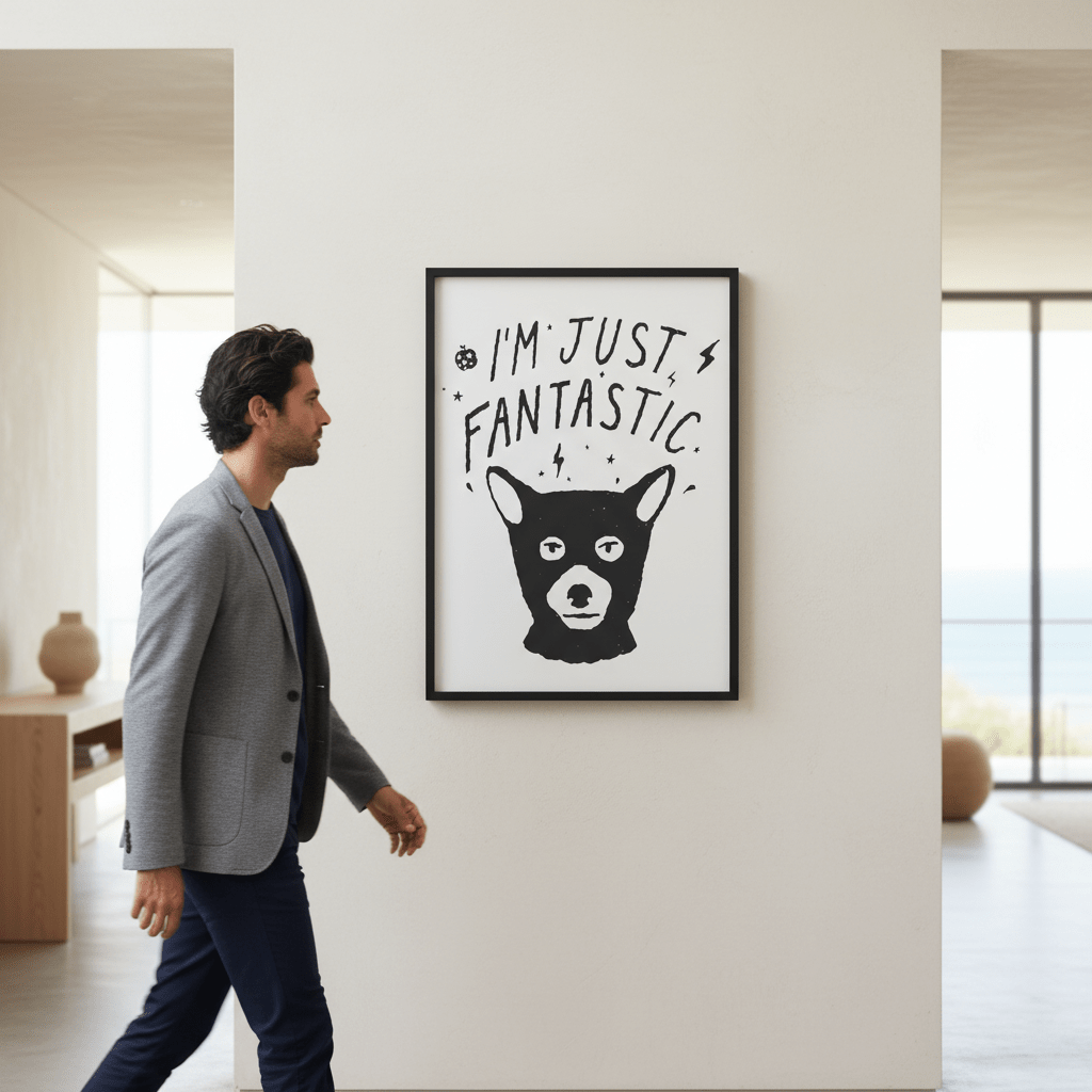 I'm Just Fantastic by Florent Bodart wall - art - picture - poster