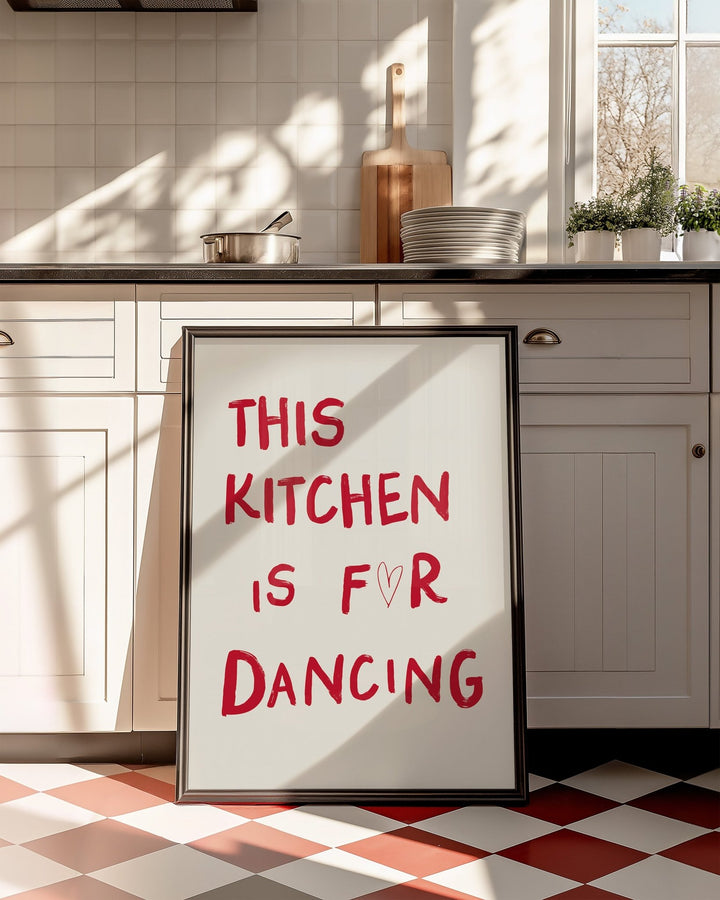 Kitchen is for dancing print - Style My Wall