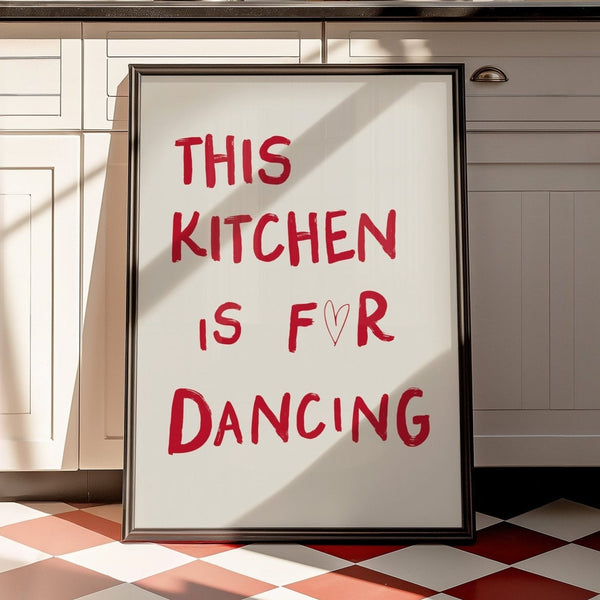 Kitchen is for dancing print