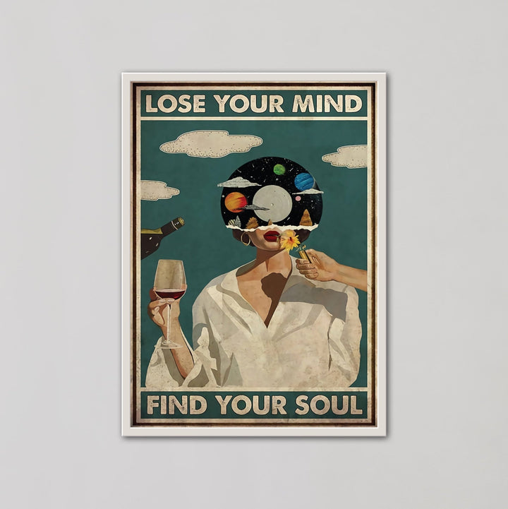 Lose Your Mind Find Your Soul Girl Wall Art - Style My Wall