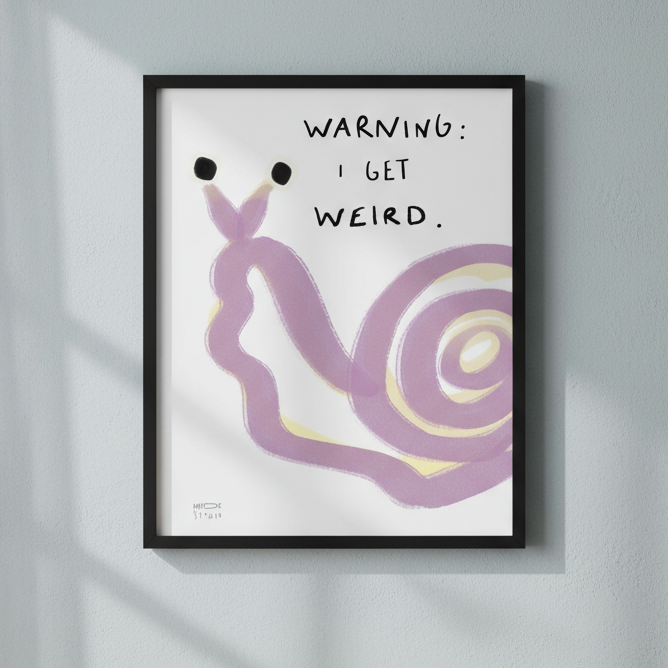 Warning I Got Weird Snail by Hayde Nizard