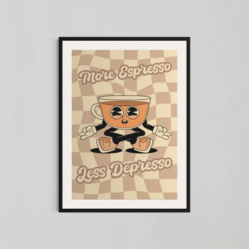 More Espresso Less Depresso Wall Art - Style My Wall