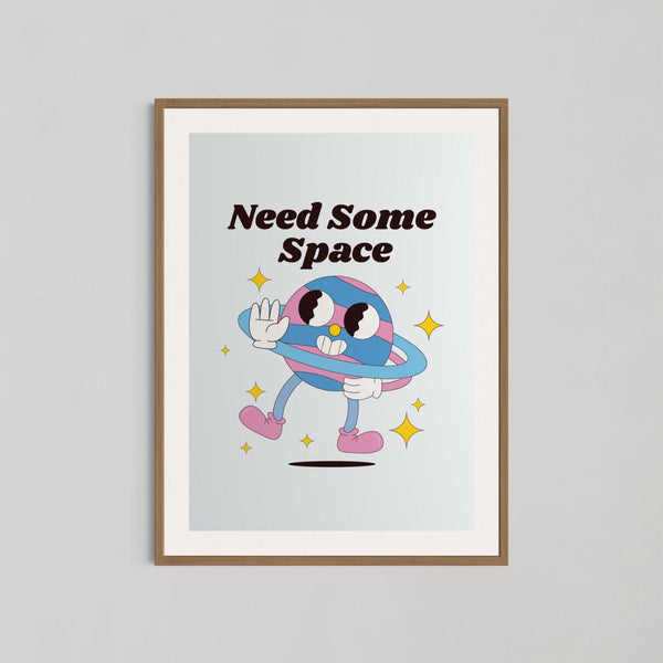 Need Some Space | Art & Canvas Print