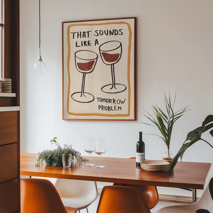 Sounds Like Tomorrow Problem Wine Wall Art - Style My Wall