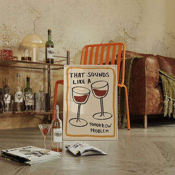 Sounds Like Tomorrow Problem Wine Wall Art - Style My Wall