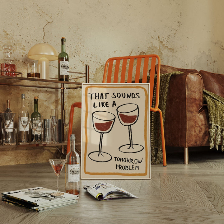 Sounds Like Tomorrow Problem Wine Wall Art - Style My Wall