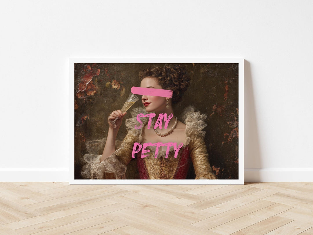 Stay Petty Renaissance Wall Art wall - art - picture - poster