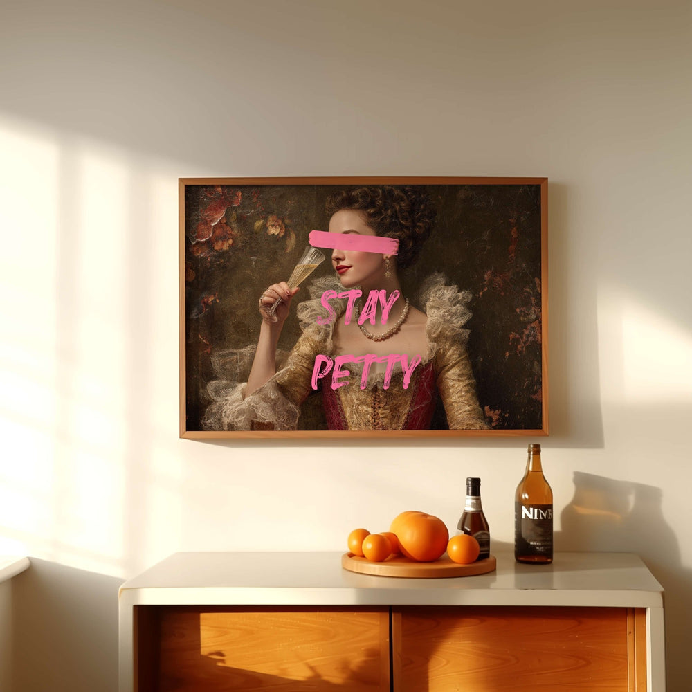 Stay Petty Renaissance Wall Art wall - art - picture - poster