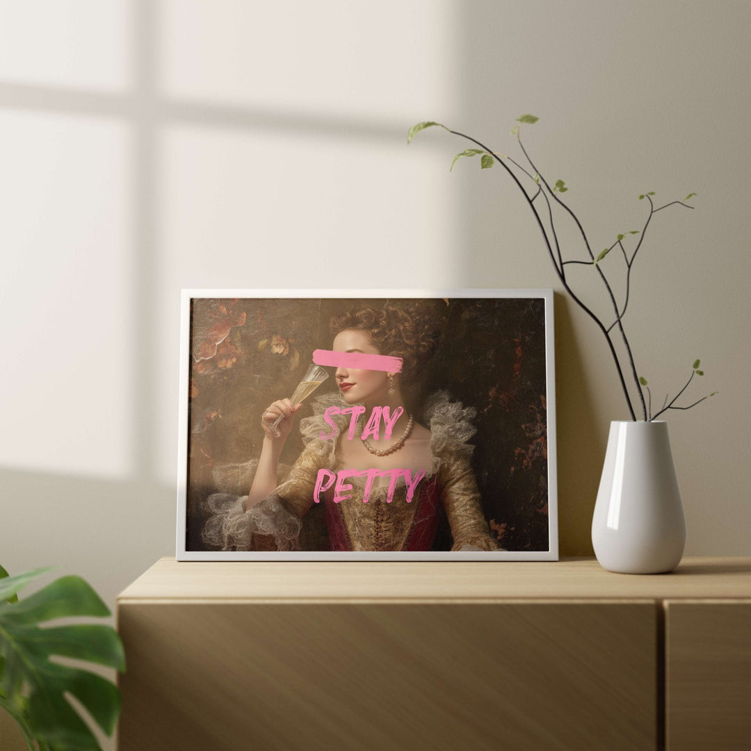 Stay Petty Renaissance Wall Art wall - art - picture - poster