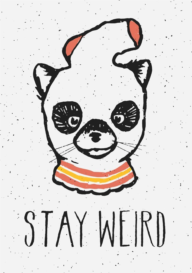 Stay Weird by Florent Bodart