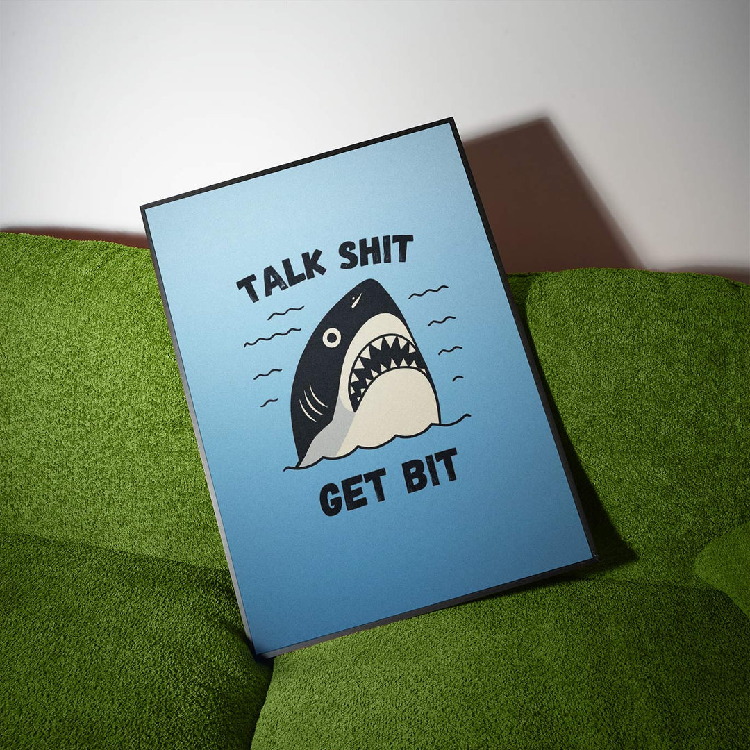 Talk Shit Get Bit Art Poster wall - art - picture - poster