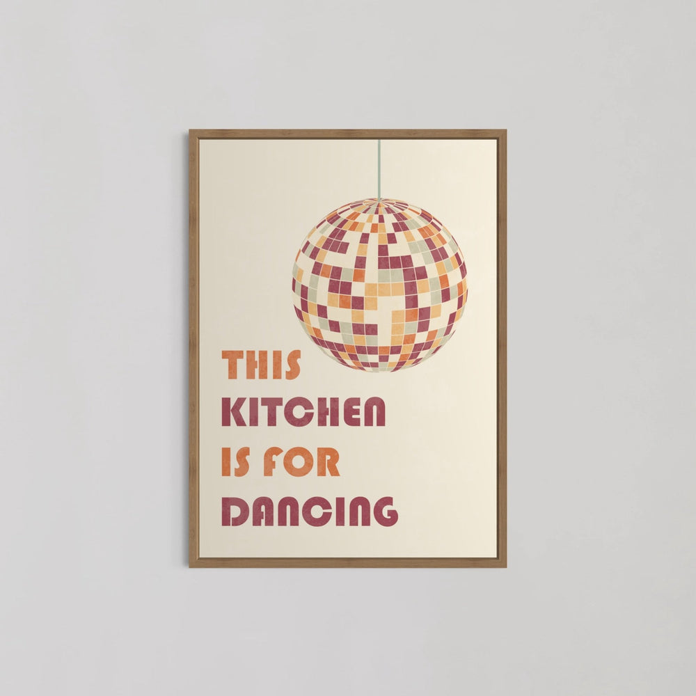 This Kitchen Is For Dancing Wall Art - Style My Wall