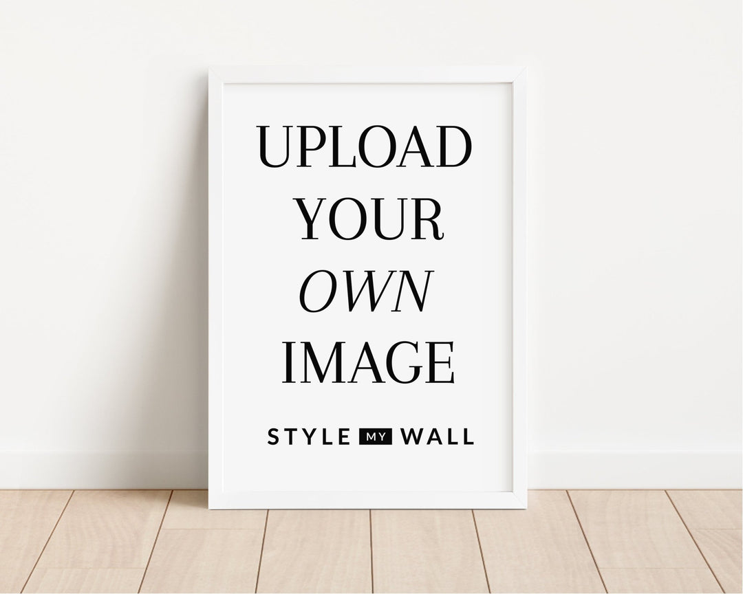 Upload Your Own Image wall - art - picture - poster