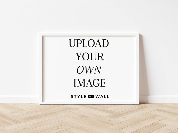 Upload Your Own Image wall - art - picture - poster