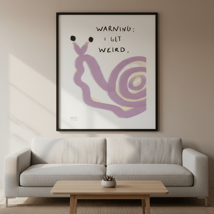 Warning I Got Weird Snail by Hayde Nizard wall - art - picture - poster