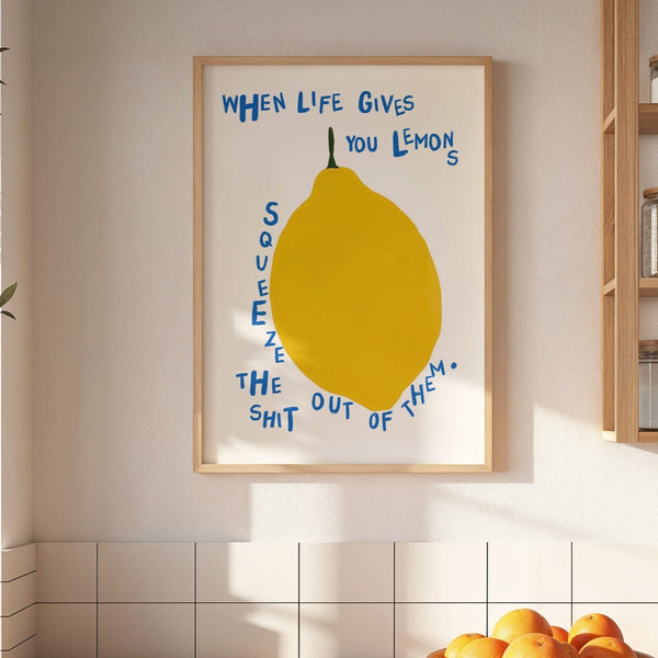 When Life Gives You Lemons Wall Art Quote Print