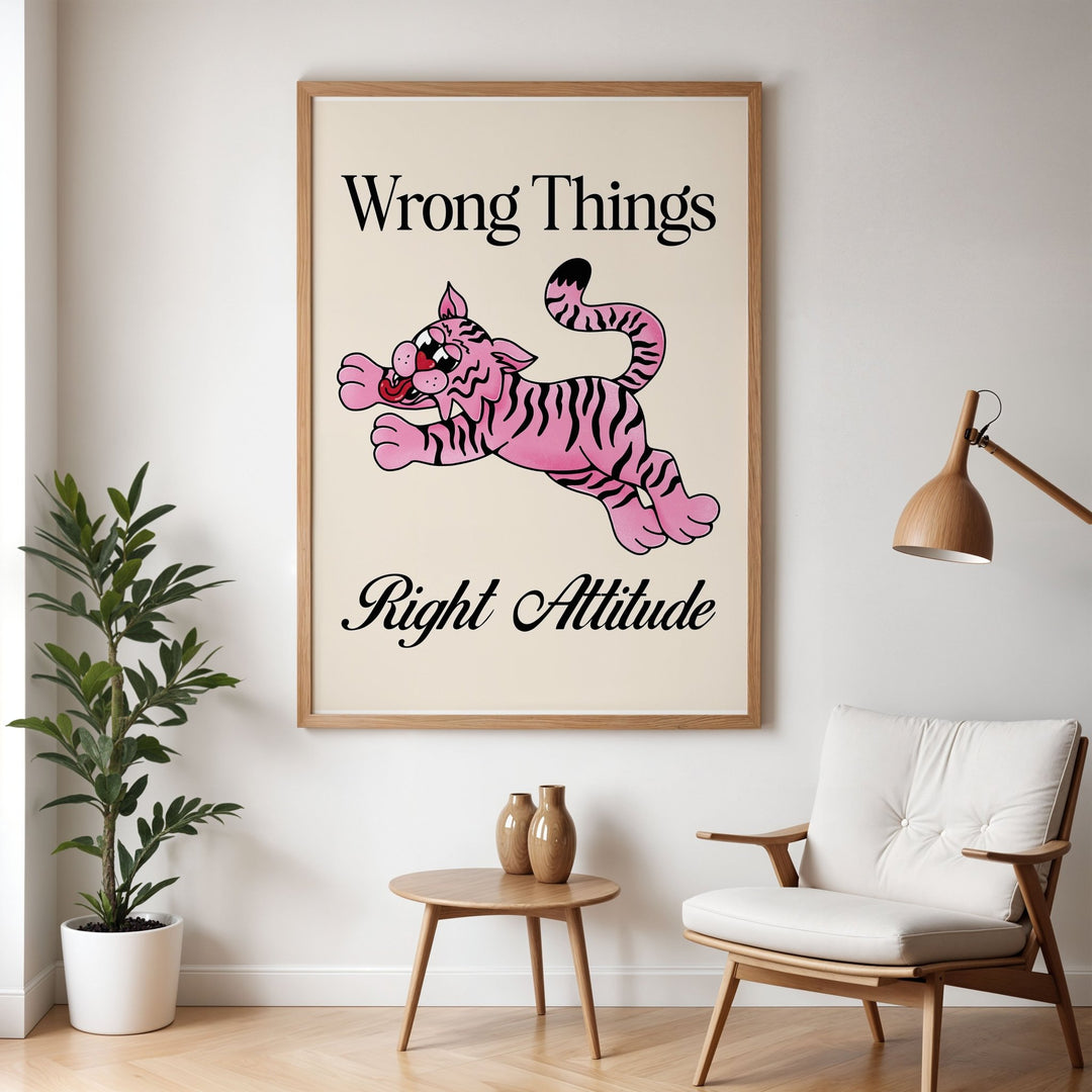 Wrong Things Right Attitude Tiger by Violet - Style My Wall