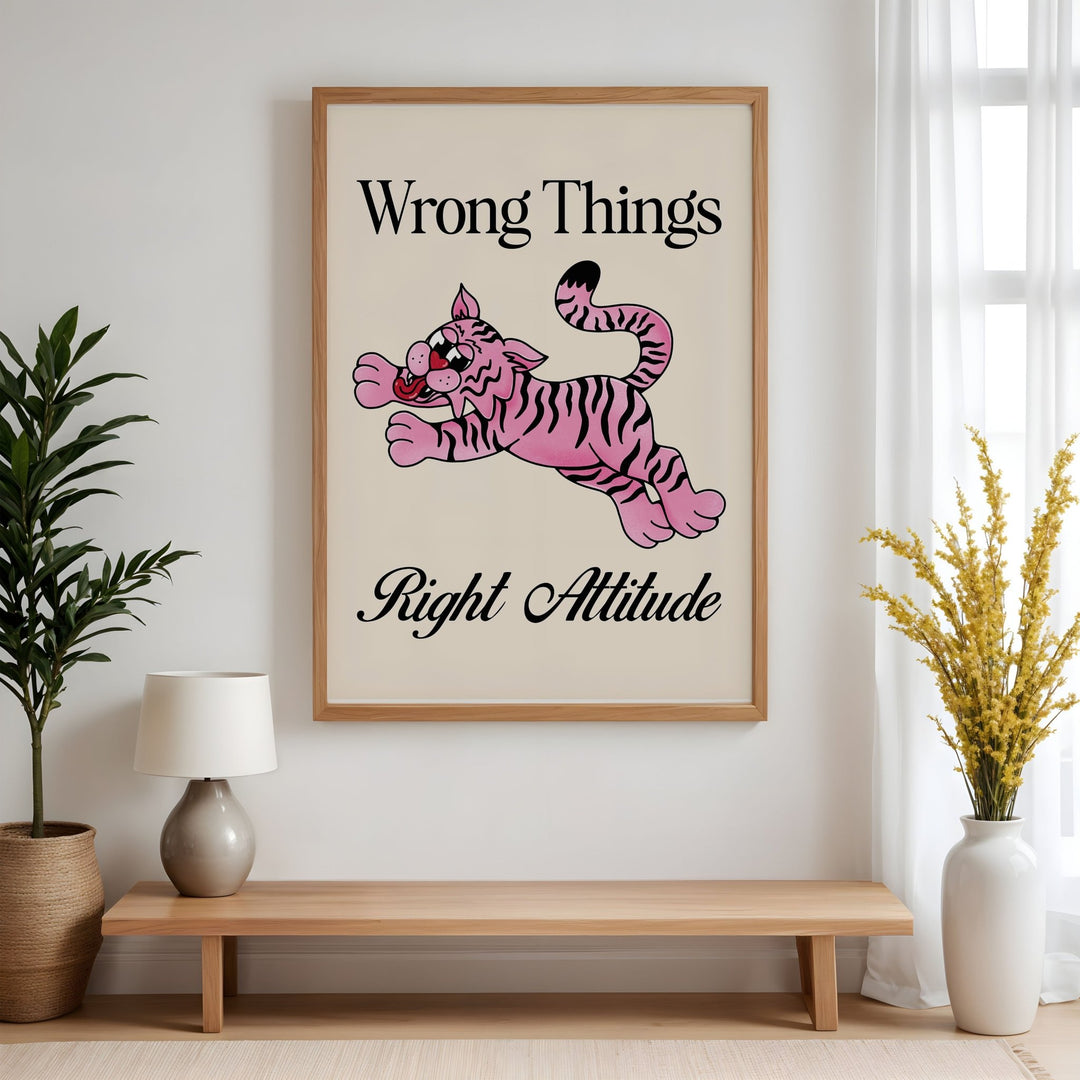 Wrong Things Right Attitude Tiger by Violet - Style My Wall