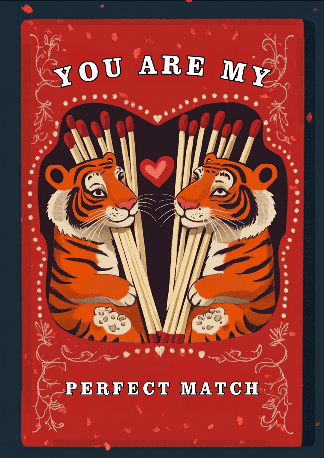 You are my perfect match Tiger Print - Style My Wall