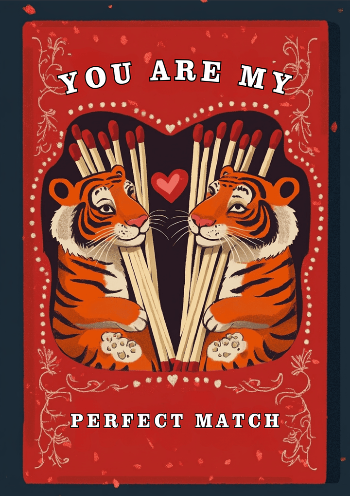 You are my perfect match Tiger Print - Style My Wall